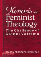 Kenosis and Feminist Theology: The Challenge of Gianni Vattimo