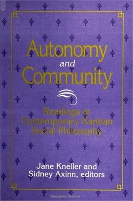 Autonomy and Community ― Readings in Contemporary Kantian Social Philosophy
