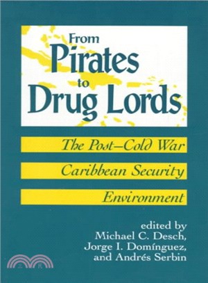 From Pirates to Drug Lords ― The Post-Cold War Caribbean Security Environment