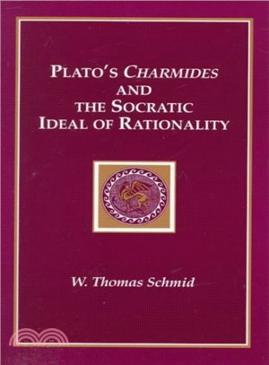 Plato's Charmides and the Socratic Ideal of Rationality