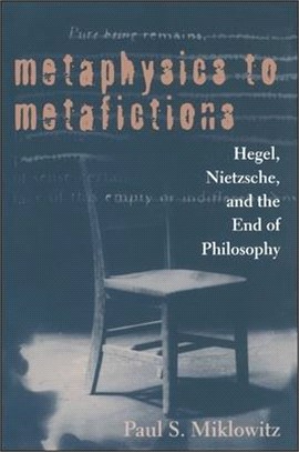 Metaphysics to Metafictions ― Hegel, Nitzsche, and the End of Philosophy