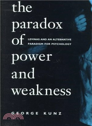 The Paradox of Power and Weakness ― Levinas and an Alternative Paradigm for Psychology