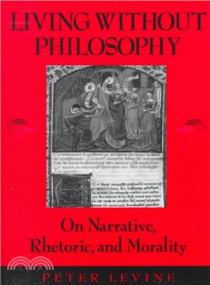 Living Without Philosophy ― On Narrative, Rhetoric, and Morality