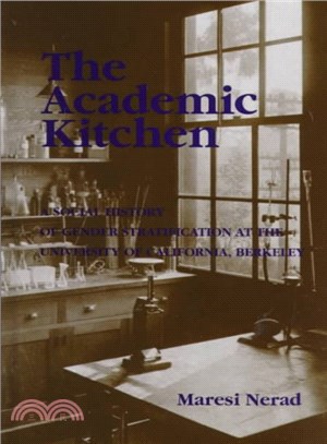 The Academic Kitchen ― A Social History of Gender Stratification at the University of California, Berkeley