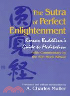 The Sutra of Perfect Enlightenment: Korean Buddhism's Guide to Meditation (With Commentary by the Son Monk Kihwa)