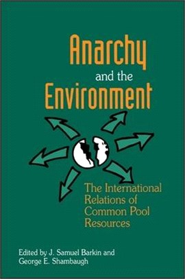 Anarchy and the Envionment ― The International Relations of Common Pool Resources