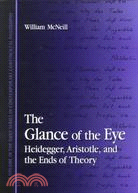 The Glance of the Eye ─ Heidegger, Aristotle, and the Ends of Theory