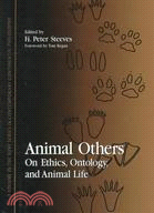 Animal Others: On Ethics, Ontology, and Animal Life