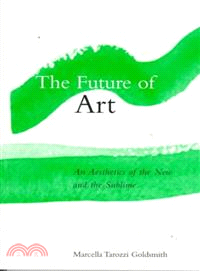 The Future of Art ― An Aesthetic of the New and the Sublime