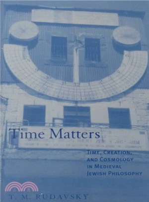 Time Matters ― Time, Creation, and Cosmology in Medieval Jewish Philosophy