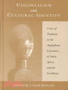 Colonialism & Cultural Identity: Crises of Tradition in the Anglophone