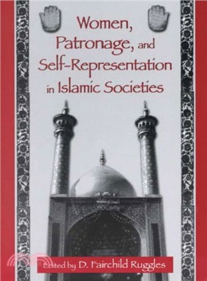 Women, Patronage, and Self-Representation in Islamic Societies