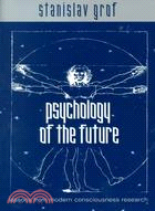 Psychology of the Future: Lessons from Modern Consciousness Research