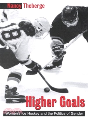 Higher Goals ― Women's Ice Hockey and the Politics of Gender