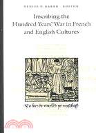 Inscribing the Hundred Years' War in French and English Cultures