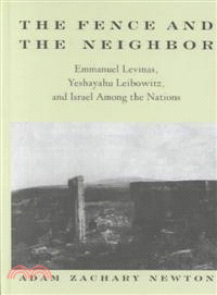 The Fence and the Neighbor—Emmanuel Levinas, Yeshayahu Leibowitz, and Israel Among the Nations