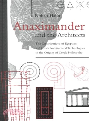 Anaximander and the Architects ― The Contributions of Egyptian and Greek Architectural Technologies to the Origins of Greek Philosophy