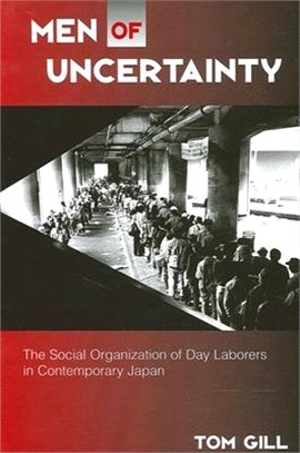 Men of Uncertainty ― The Social Organization of Day Laborers in Contemporary Japan