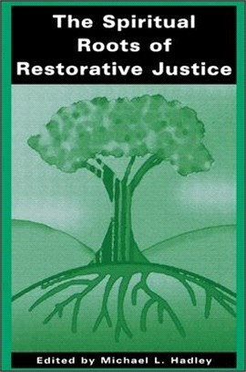 The Spiritual Roots of Restorative Justice