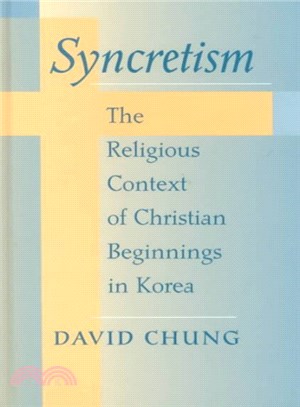 Syncretism ― The Religious Context of Christian Beginnings in Korea