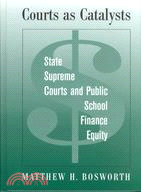 Courts As Catalysts: State Supreme Courts and Public School Finance Equity