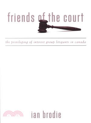 Friends of the Court ― The Privileging of Interest Group Litigants in Canada