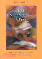 The Unconscious Abyss: Hegel's Anticipation of Psychoanalysis