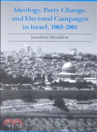 Ideology, Party Change, and Electoral Campaigns in Israel, 1965-2001