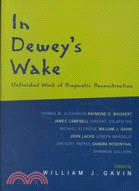 In Dewey's Wake: Unfinished Work of Pragmatic Reconstruction