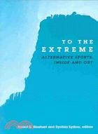 To the Extreme: Alternative Sports, Inside and Out