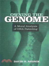 Owning the Genome — A Moral Analysis of DNA Patenting