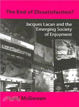 The End of Dissatisfaction ─ Jacques Lacan and the Emerging Society of Enjoyment