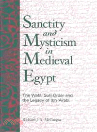 Sanctity and Mysticism in Medieval Egypt ― The Wafa Sufi Order and the Legacy of Ibn Arabi