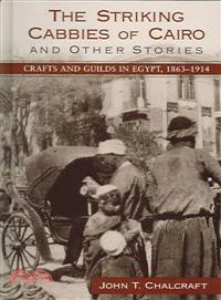 The Striking Cabbies of Cairo and Other Stories ― Crafts and Guilds in Egypt, 1863-1914
