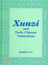 Xunzi And Early Chinese Naturalism