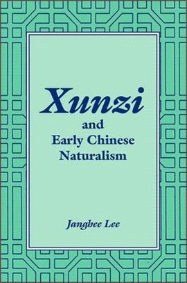 Xunzi and Early Chinese Naturalism