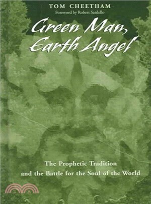 Green Man, Earth Angel ─ The Prophetic Tradition and the Battle for the Soul of the World
