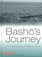 Basho's Journey: The Literary Prose Of Matsuo Basho