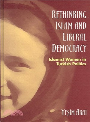 Rethinking Islam And Liberal Democracy ― Islamist Women In Turkish Politics