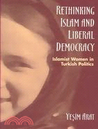 Rethinking Islam and Liberal Democracy: Islamist Women in Turkish Politics