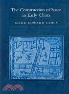 The Construction Of Space In Early China