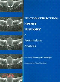 Deconstructing Sport History—A Postmodern Analysis
