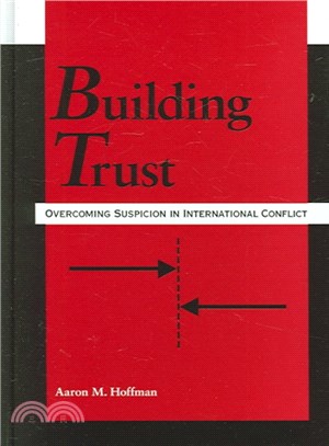 Building Trust ― Overcoming Suspicion In International Conflict