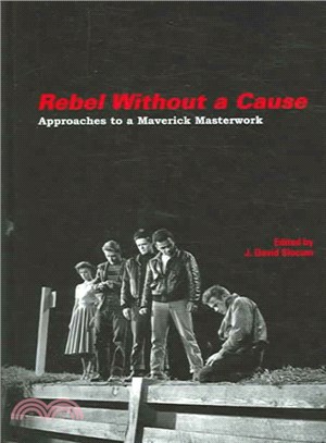 Rebel Without a Cause ― Approaches to a Maverick Masterwork