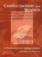 Confucianism and Women: A Philosophical Interpretation