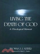 Living the Death of God: A Theological Memoir