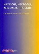 Nietzsche, Heidegger, and Daoist Thought: Crossing Paths In-between