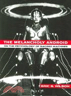 The Melancholy Android: On the Psychology of Sacred Machines
