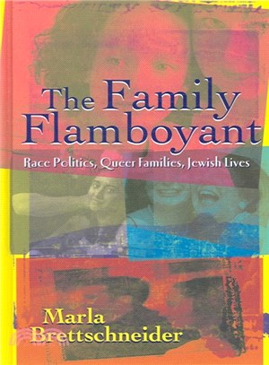 The Family Flamboyant ― Race Politics, Queer Families, Jewish Lives