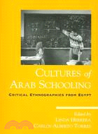 Cultures of Arab Schooling: Critical Ethnographies from Egypt